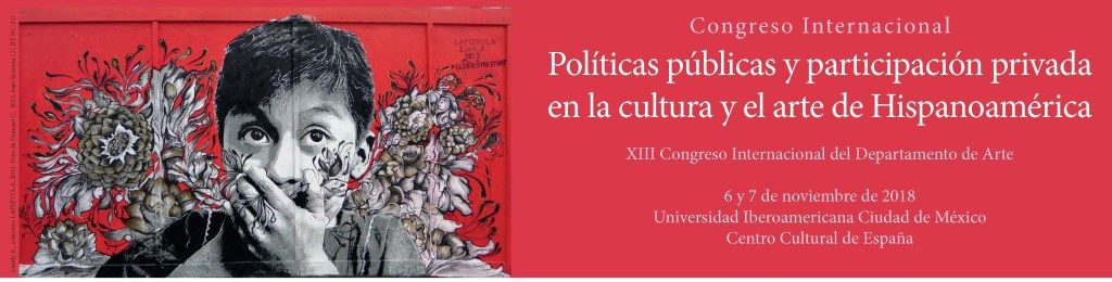 XIII Congreso Internacional del Departamento de Arte. Políticas públicas y participación privada en la cultura y el arte de&nbsp;Hispanoamérica