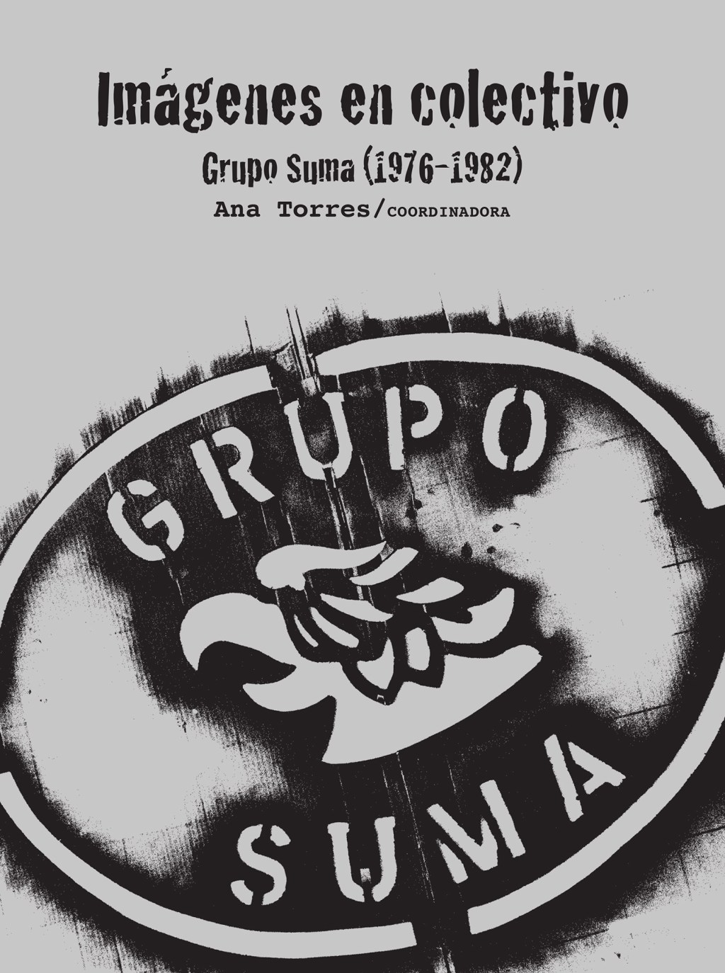 Imágenes en colectivo: Grupo Suma&nbsp;(1976-1983)