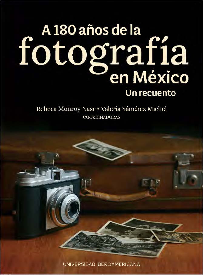 A 180 años de la fotografía en México: Un&nbsp;recuento